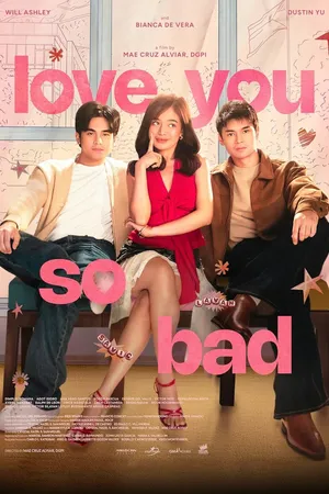 Love You So Bad (2025) ร้ายก็รัก ดีนักก็เลิฟ